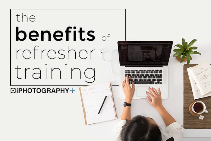 Refresher Training Why Photographers Need Regular Reminders