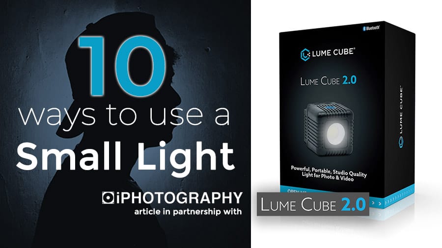 10 Ways to Use a Small Light with Lume Cube by iPhotography.com