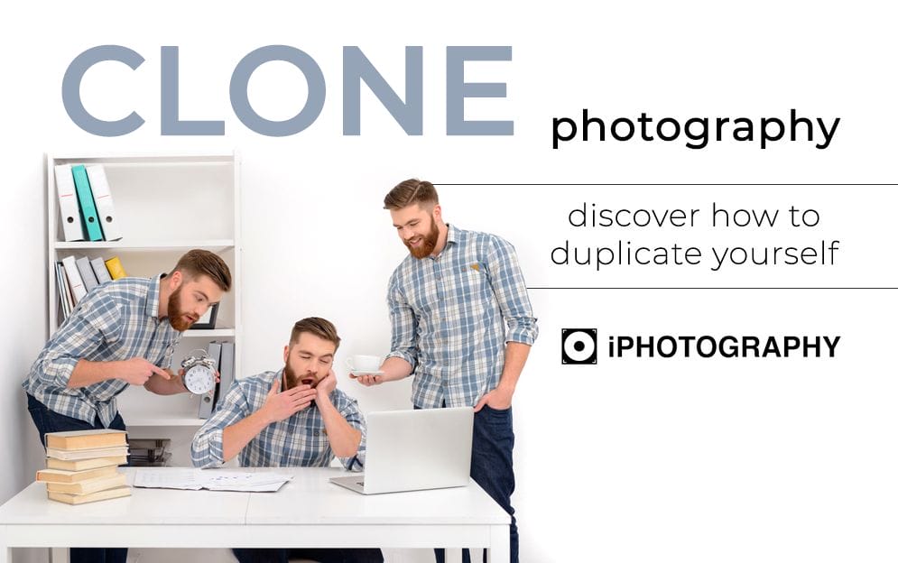 Clone Photography Tutorial