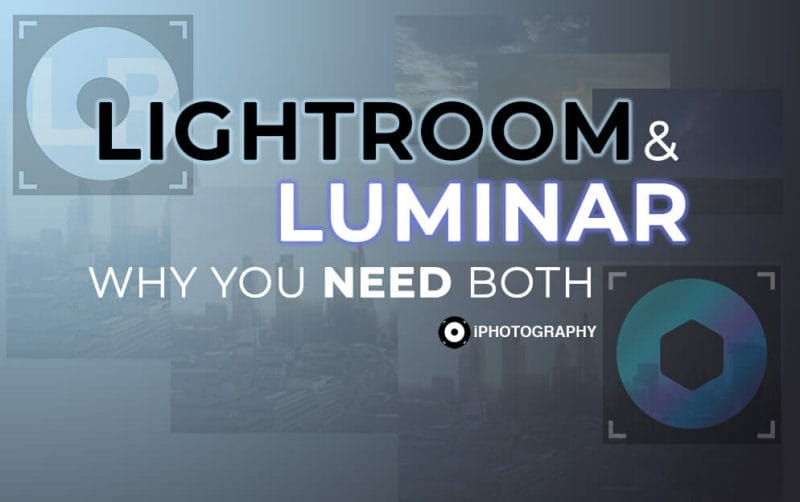 Lightroom and Luminar Guide by iPhotography.com