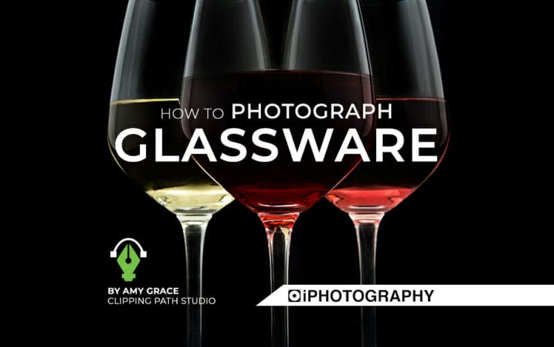 How to Photography Glassware by iPhotography.com and Clipping Path Studio